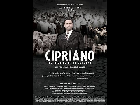 CIPRIANO, YO HICE EL 17 DE OCTUBRE (2011) - Película completa HD