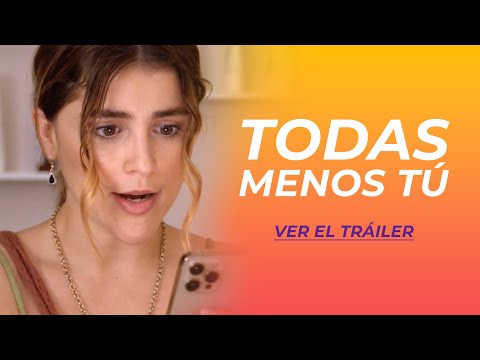 TODAS MENOS TÚ | TRÁILER