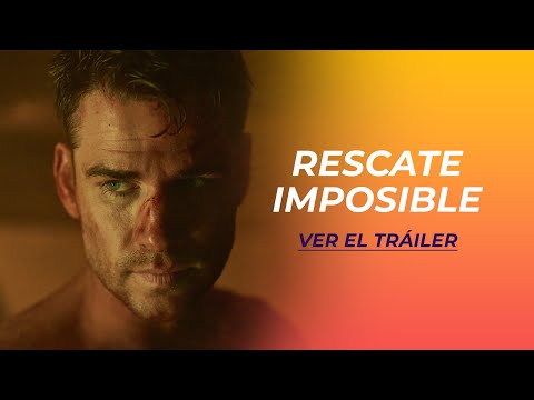 RESCATE IMPOSIBLE | TRÁILER